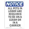 Signmission OSHA Notice Sign, All Pets In Lobby Are Required, 14in X 10in Aluminum, 10" W, 14" L, Portrait OS-NS-A-1014-V-10125 - alternate 1